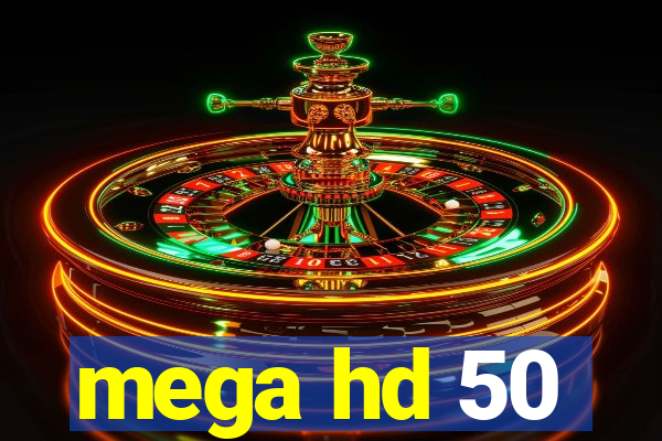 mega hd 50